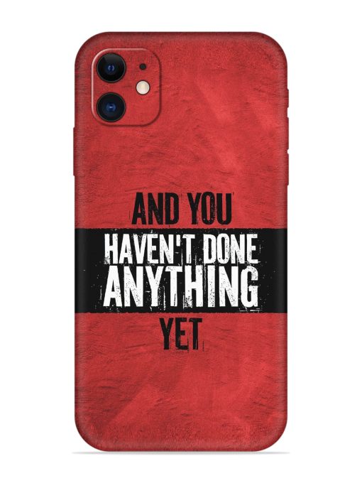 It'S And You Haven'T Done Anything Yet Embossed Soft Silicone Case for Apple Iphone 11 Edge Zapvi