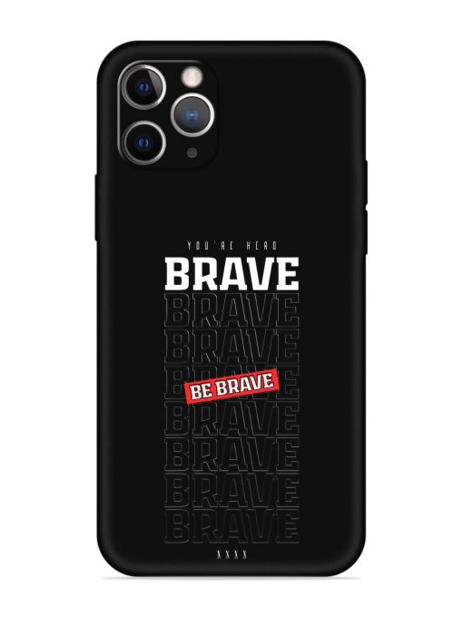 Be Brave Embossed Soft Silicone Case for Apple Iphone 11 Pro Edge Zapvi