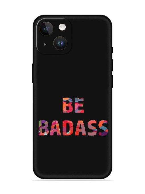 Be Badass Embossed Soft Silicone Case for Apple Iphone 14 Edge Zapvi