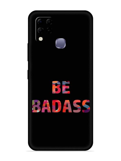 Be Badass Embossed Soft Silicone Case for Infinix Hot 10S Edge Zapvi