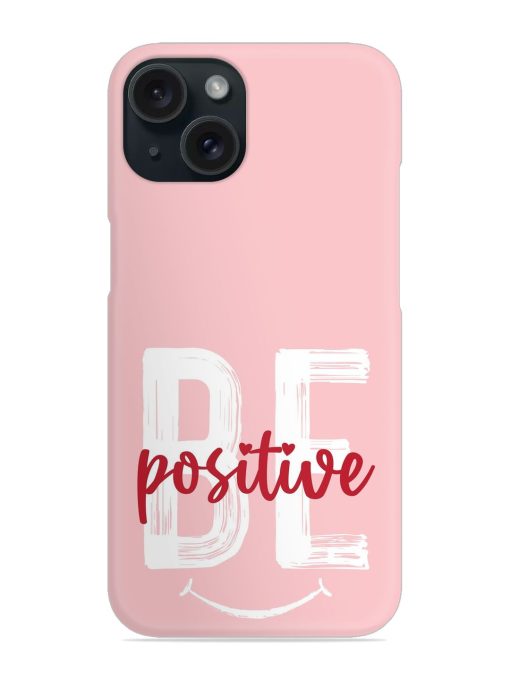 Be Positive Slogan Snap Case Edge Zapvi